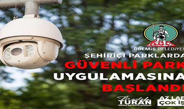 Güvenli Kent Ödemiş’te Güvenli Parklar